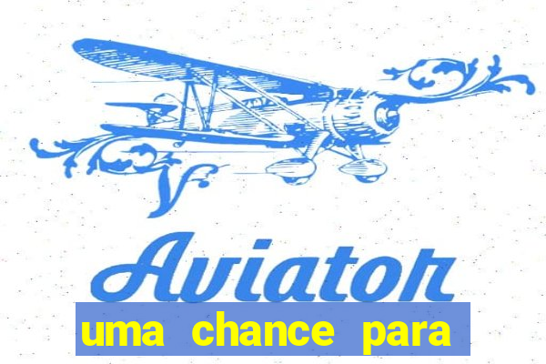 uma chance para lutar filme completo dublado